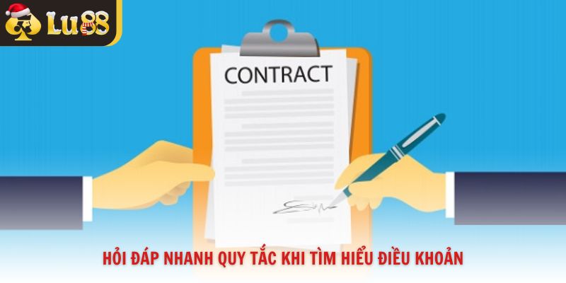 Hỏi đáp nhanh quy tắc khi tìm hiểu điều khoản