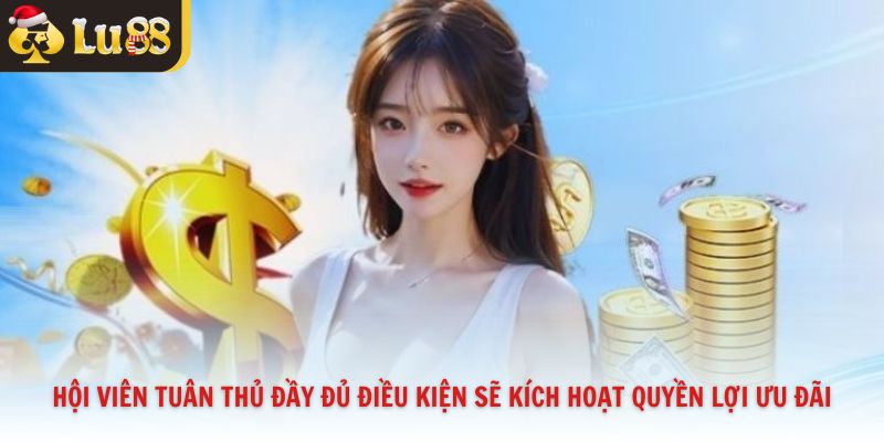 Hội viên tuân thủ đầy đủ điều kiện sẽ kích hoạt quyền lợi ưu đãi